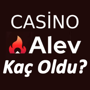 Alevcasino Kaç Oldu